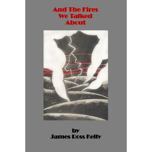 And The Fires We Talked About