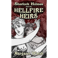 Sherlock Holmes and The Hellfire Heirs