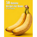 50 Banana Recipes for Home
