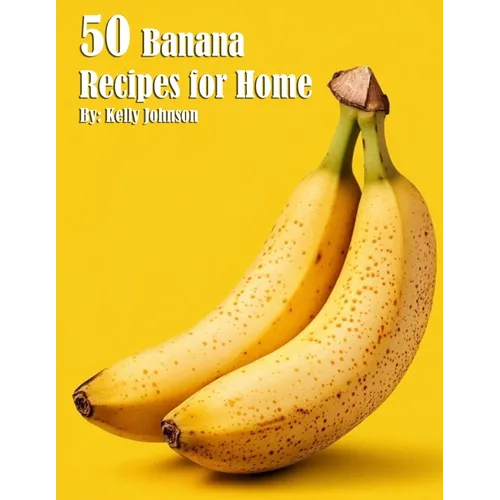 50 Banana Recipes for Home