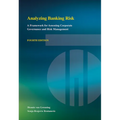 Analyzing Banking Risk (Fourth Edition): A Framework for Assessing Corporate Governance and Risk Management