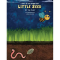 Little Seed: A Plant Life Cycle Rhyming Book