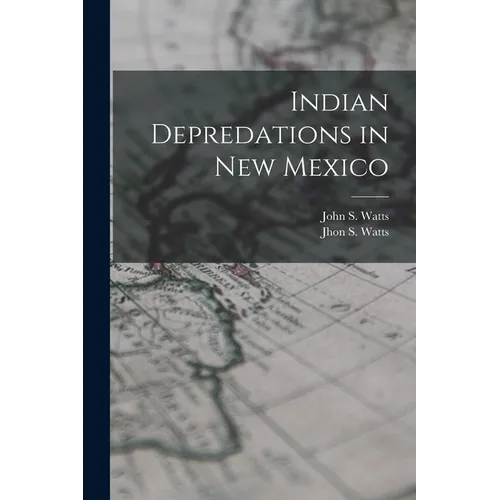 Indian Depredations in New Mexico