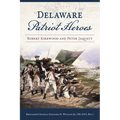 Delaware Patriot Heroes: Robert Kirkwood and Peter Jaquett