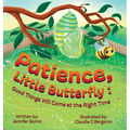 Patience, Little Butterfly: Good Things Will Come at the Right Time