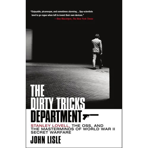 The Dirty Tricks Department: Stanley Lovell, the Oss, and the Masterminds of World War II Secret Warfare - Paperback
