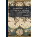 Elementary Class-Book of Modern Geography