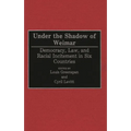 Under the Shadow of Weimar: Democracy, Law, and Racial Incitement in Six Countries