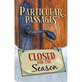 Particular Passages: Closed for the Season