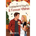 Cinnamon Kisses & Forever Wishes: The Thatcher Brothers of Acorn Field Heights