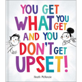 You Get What You Get and You Don't Get Upset!