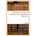 Répertoire Universel Et Raisonné de Jurisprudence. Tome 10