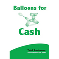 Balloons For Cash: Everyting You Need to Learn Balloon Twisting, Start Your Business, and Get High Paying Gigs
