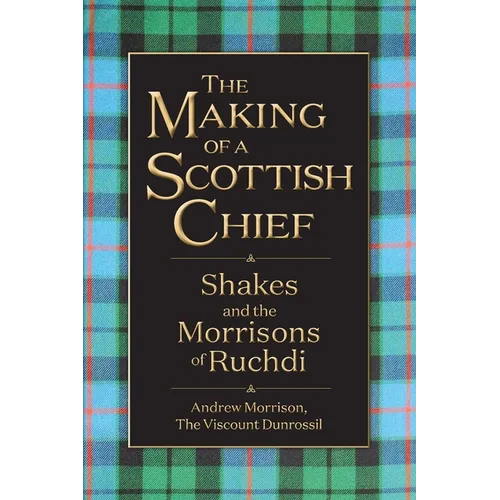 The Making of a Scottish Chief: Shakes and the Morrisons of Ruchdi