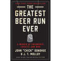 The Greatest Beer Run Ever: A Memoir of Friendship, Loyalty, and War