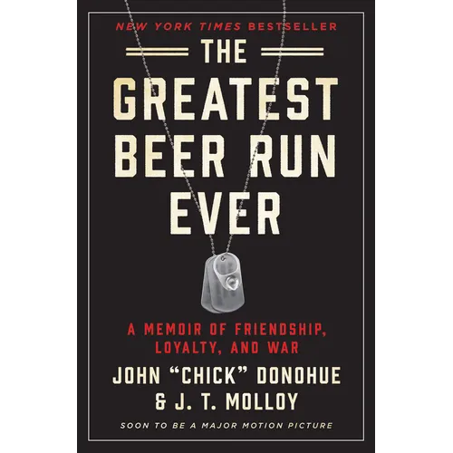 The Greatest Beer Run Ever: A Memoir of Friendship, Loyalty, and War