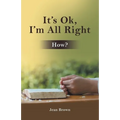 It's Ok, I'm All Right: How?