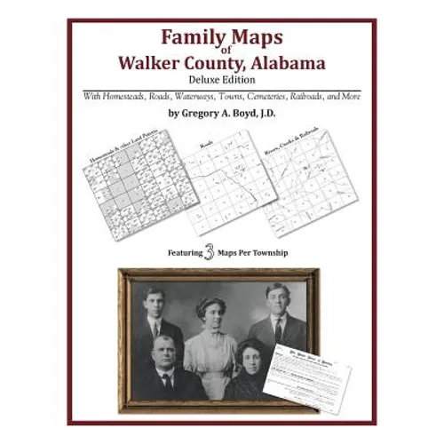 Family Maps of Walker County, Alabama, Deluxe Edition