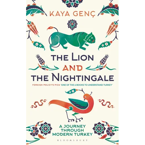 The Lion and the Nightingale: A Journey Through Modern Turkey