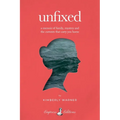 Unfixed: A Memoir of Family, Mystery, and the Currents That Carry You Home