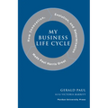 My Business Life Cycle: How Innovation, Evolution, and Determination Made Paul Harris Great