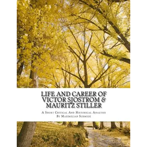 Life and Career of Victor Sjostrom & Mauritz Stiller: Film History Research Comparison Paper