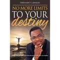 No More Limits to Your Destiny: How to live your life to the full and how to fulfil your true destiny