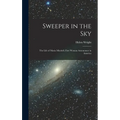 Sweeper in the Sky; the Life of Maria Mitchell, First Woman Astronomer in America