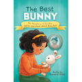 The Best Bunny: The Adventures of Lil Shen and Her Inspirational Sidekick Bunny Best