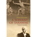 A Servant of Sarawak: Reminiscences of a Crown Counsel in 1950s Borneo