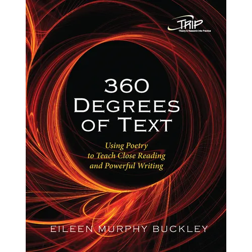 360 Degrees of Text: Using Poetry to Teach Close Reading and Powerful Writing