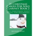 20 Christmas Carols For Solo Clarinet Book 2: Easy Christmas Sheet Music For Beginners