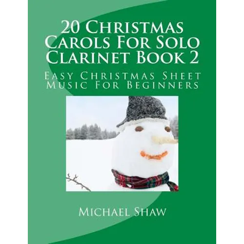 20 Christmas Carols For Solo Clarinet Book 2: Easy Christmas Sheet Music For Beginners