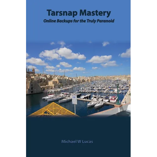 Tarsnap Mastery: Online Backups for the Truly Paranoid