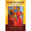 Ice and Eyes in the Sun: True Love Comes Late, Sometimes