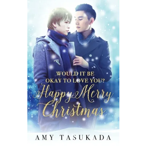 Happy Merry Christmas (Would it Be Okay to Love You?)