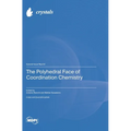 The Polyhedral Face of Coordination Chemistry