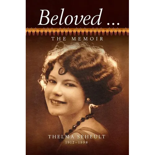 Beloved ... The Memoir of Thelma Seheult (h/c)