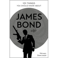 101 Things You Should Know about James Bond 007