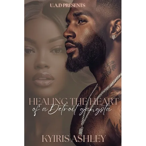 Healing The Heart Of A Detroit Gangsta: An Urban Romance Standalone