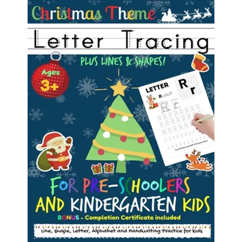 Letter Tracing Book For Pre-Schoolers and Kindergarten Kids - Christmas Theme: Letter Handwriting Practice for Kids to Practice Pen Control, Line Trac