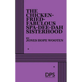 The Chicken-Fried-Fabulous Spa-Dee-Dah Sisterhood
