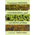 Common Mosses, Liverworts, and Lichens of Ohio: A Visual Guide