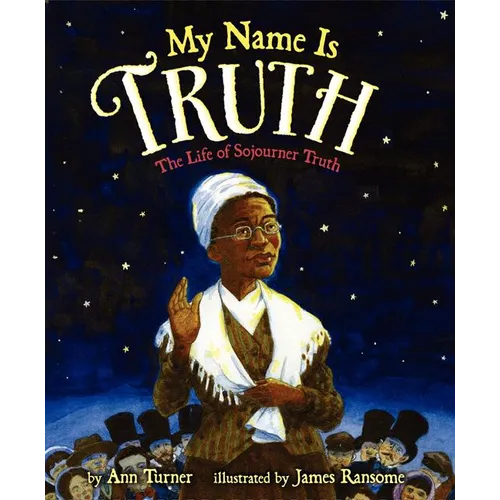 My Name Is Truth: The Life of Sojourner Truth
