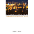 Kingdom in Your Midst: The Message Behind the Preaching of Jesus