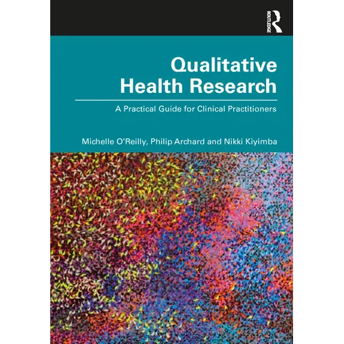 Qualitative Health Research: A Practical Guide for Clinical Practitioners