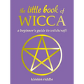 The Little Book of Wicca: A Beginner's Guide to Witchcraft