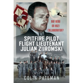 Spitfire Pilot Flight Lieutenant Julian Zuromski: RAF Hero or Nazi Collaborator?