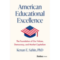 American Educational Excellence: The Foundation of Our Values, Democracy, and Market Capitalism