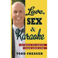 Love, Sex and Karaoke: 52 Ways to Ignite Your Love Life